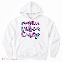 Positive Vibes Only Fun Quote Hoodie thumb 0