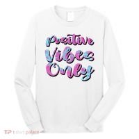 Positive Vibes Only Fun Quote Long Sleeve Shirt thumb 0