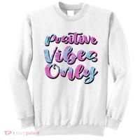 Positive Vibes Only Fun Quote Sweatshirt thumb 0