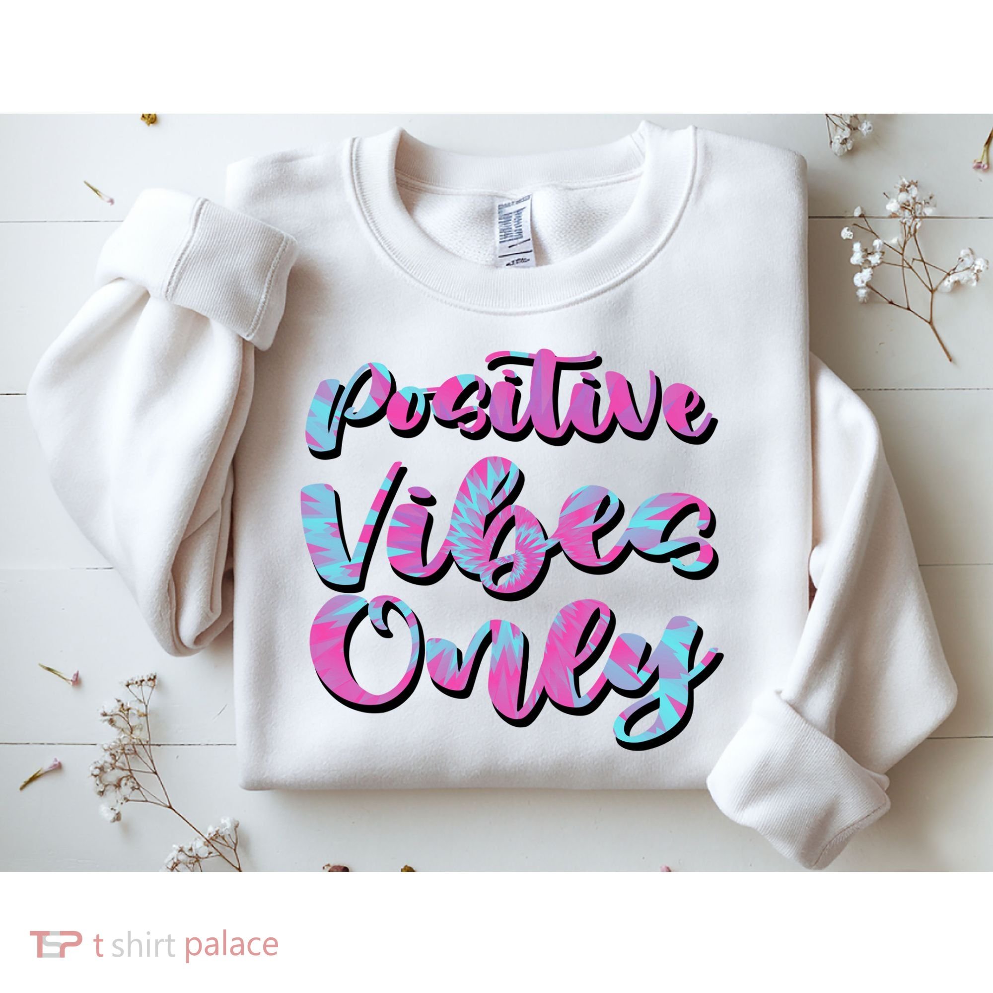 Positive Vibes Only Fun Quote Sweatshirt