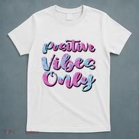 Positive Vibes Only Fun Quote T-Shirt thumb 5