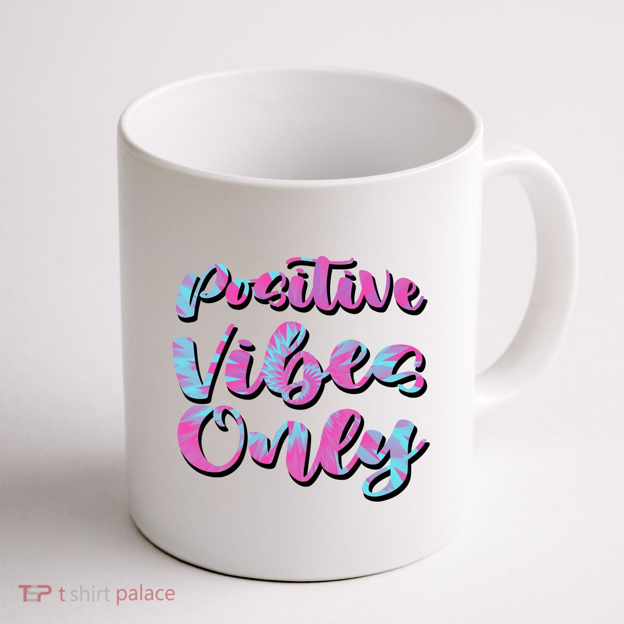 Positive Vibes Only Fun Quote Coffee Mug