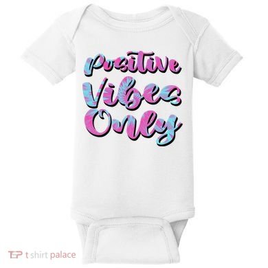 Positive Vibes Only Fun Quote Baby Bodysuit
