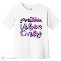 Positive Vibes Only Fun Quote Toddler T-Shirt thumb 0