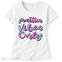 Positive Vibes Only Fun Quote Women's T-Shirt thumb 0