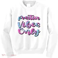 Positive Vibes Only Fun Quote Kids Sweatshirt thumb 0