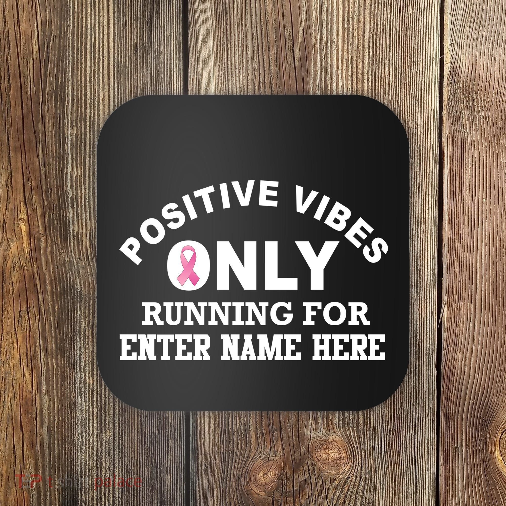 Positives Vibes Only Custom Name Breast Cancer Coaster