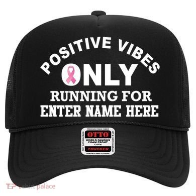 Positives Vibes Only Custom Name Breast Cancer Hat
