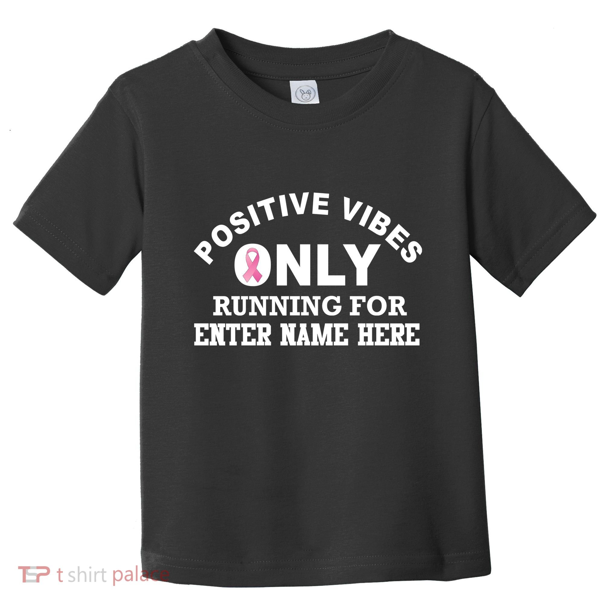 Positives Vibes Only Custom Name Breast Cancer Toddler T-Shirt