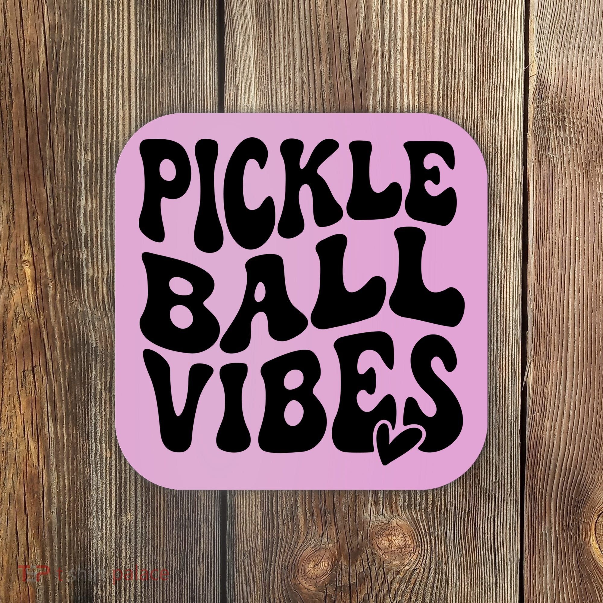 Pickleball Vibes Play Pickleball With Love Coaster