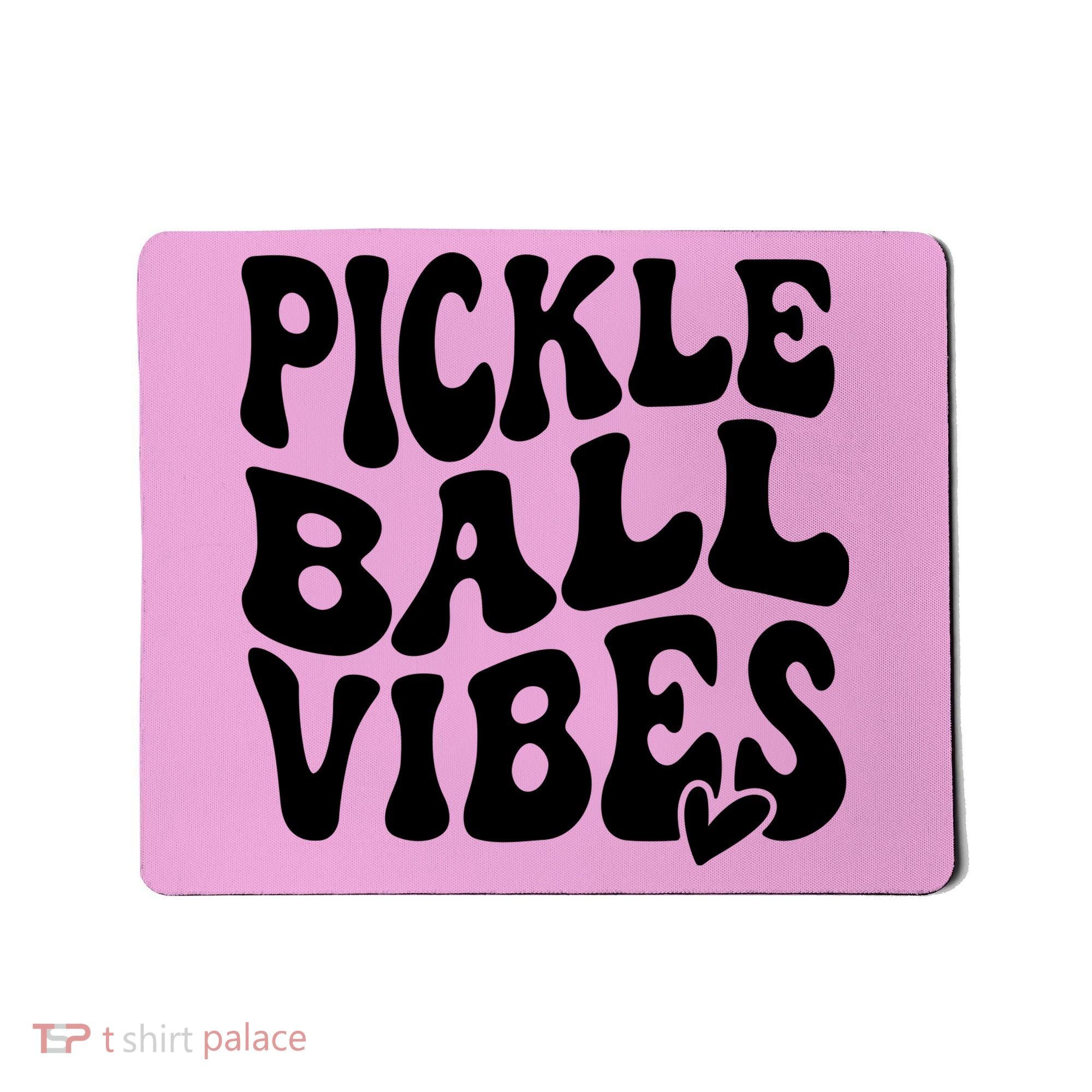 Pickleball Vibes Play Pickleball With Love Mousepad