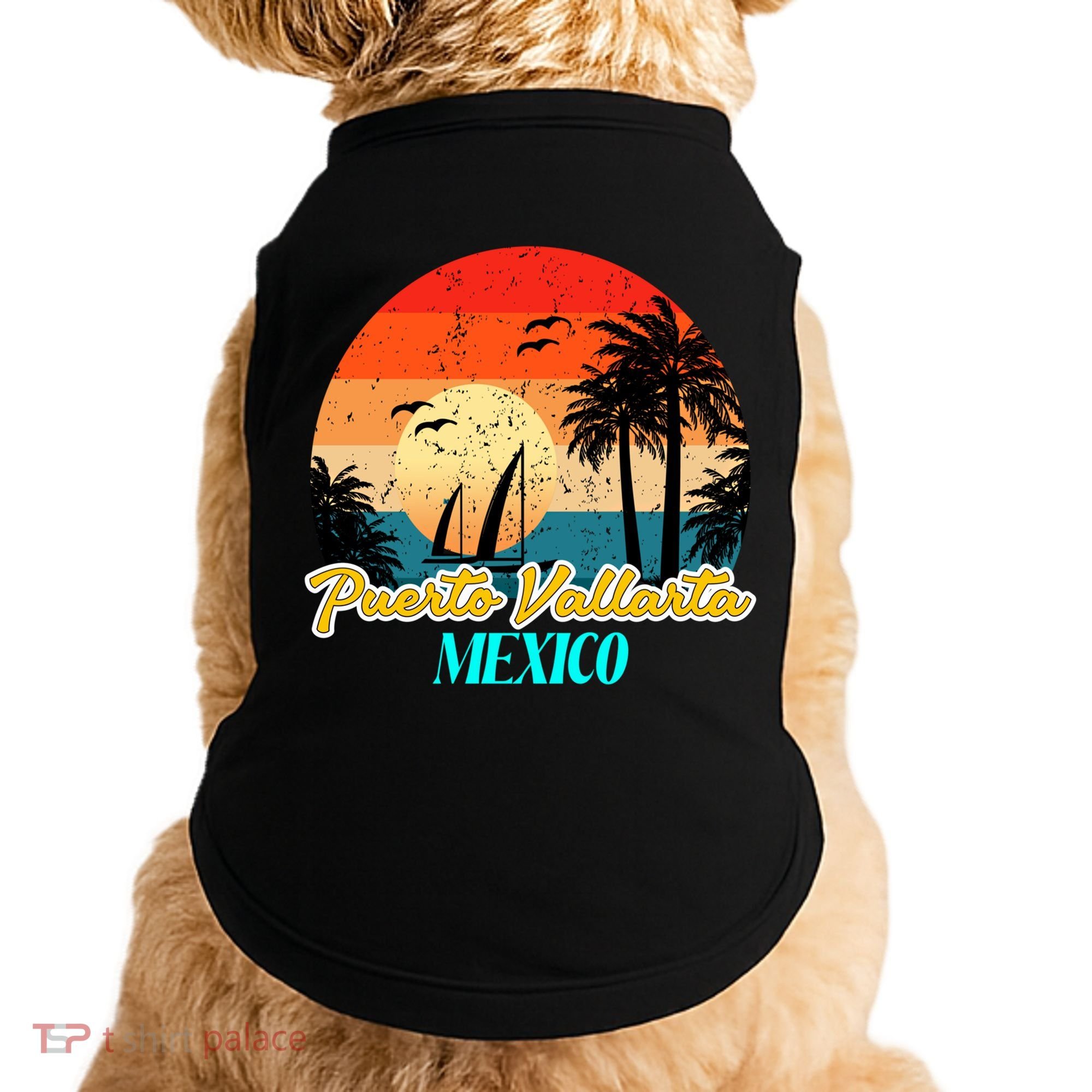 Puerto Vallarta Souvenirs Mexico Vacation Vacay Mode Great Gift Doggie Tank