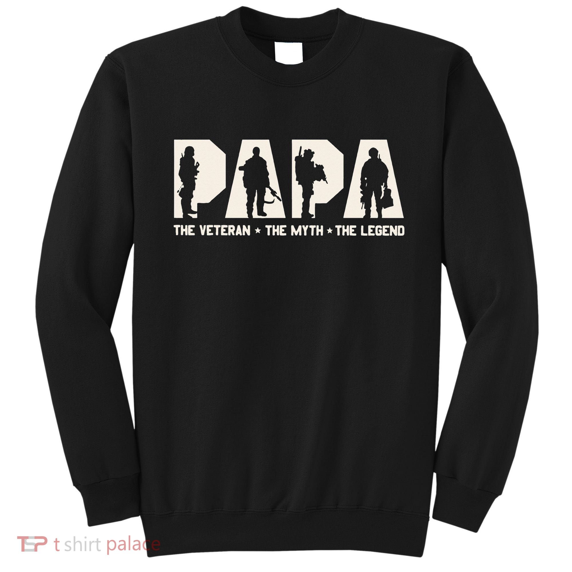 Papa Veteran The Myth The Legend Fathers Day Grandpa Sweatshirt