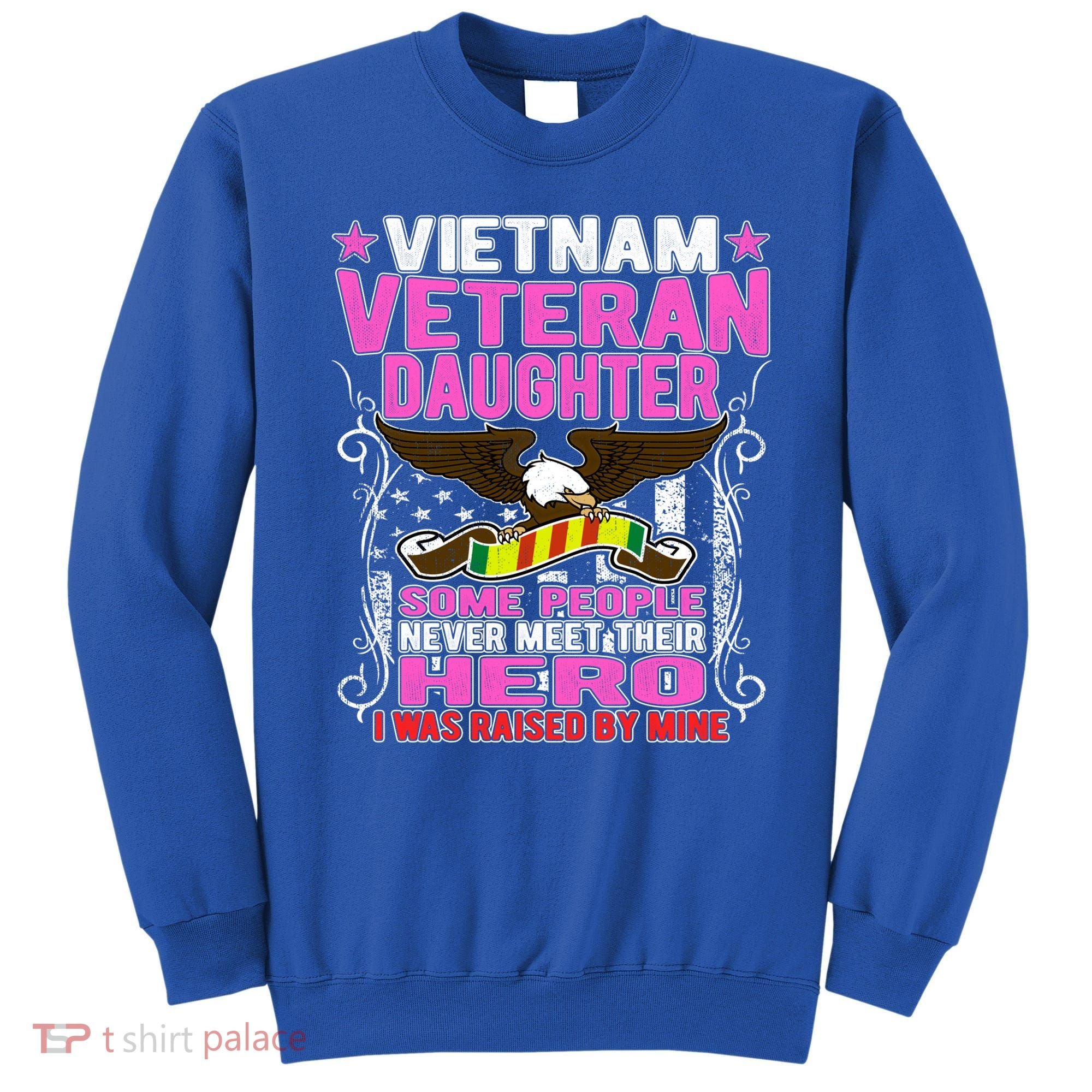 Proud Vietnam Veteran Daughter Gift Cool Gift I Was Raised By Mine Gift Sweatshirt