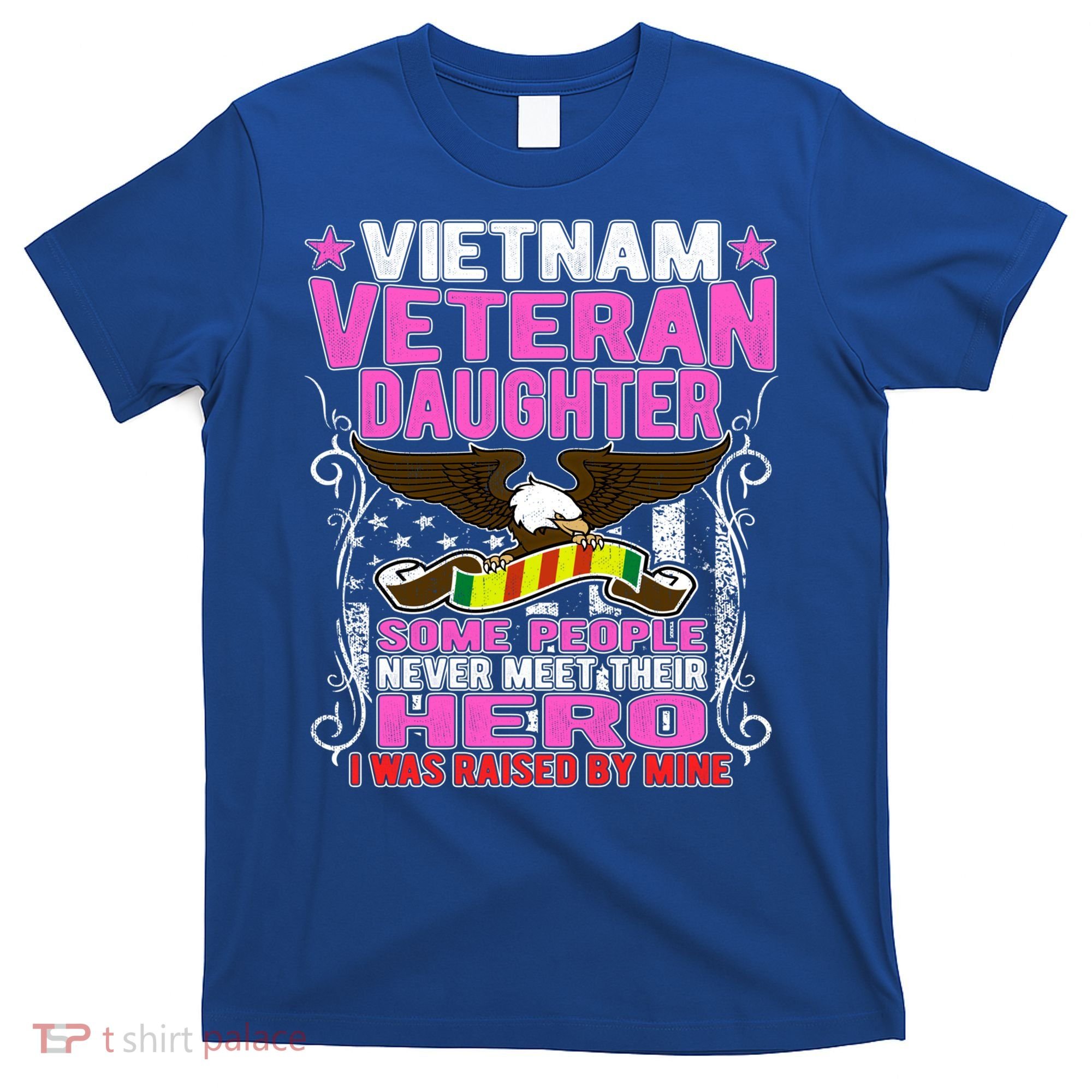 Proud Vietnam Veteran Daughter Gift Cool Gift I Was Raised By Mine Gift T-Shirt