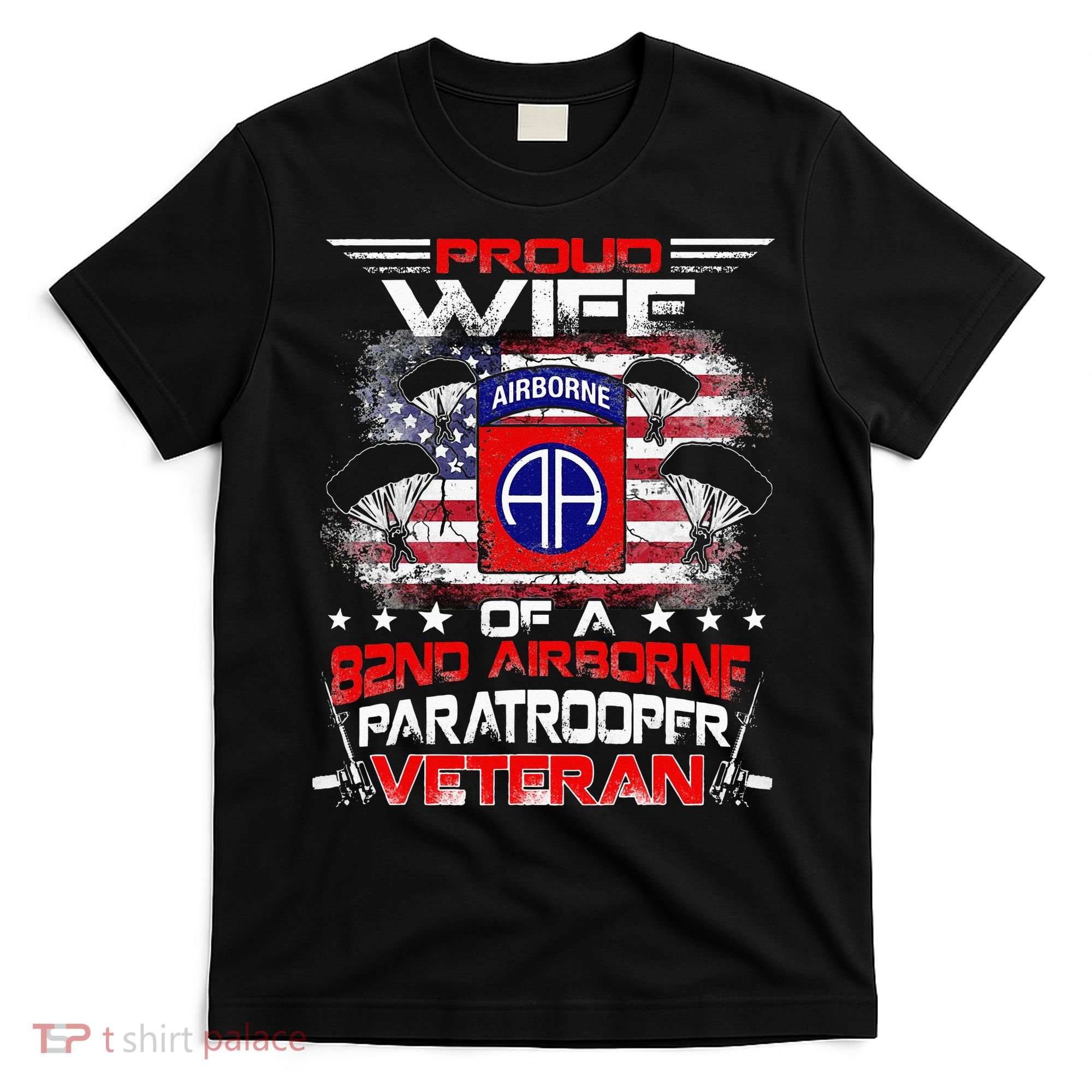Proud Wife 82nd Airborne Paratrooper Veteran Flag T-Shirt