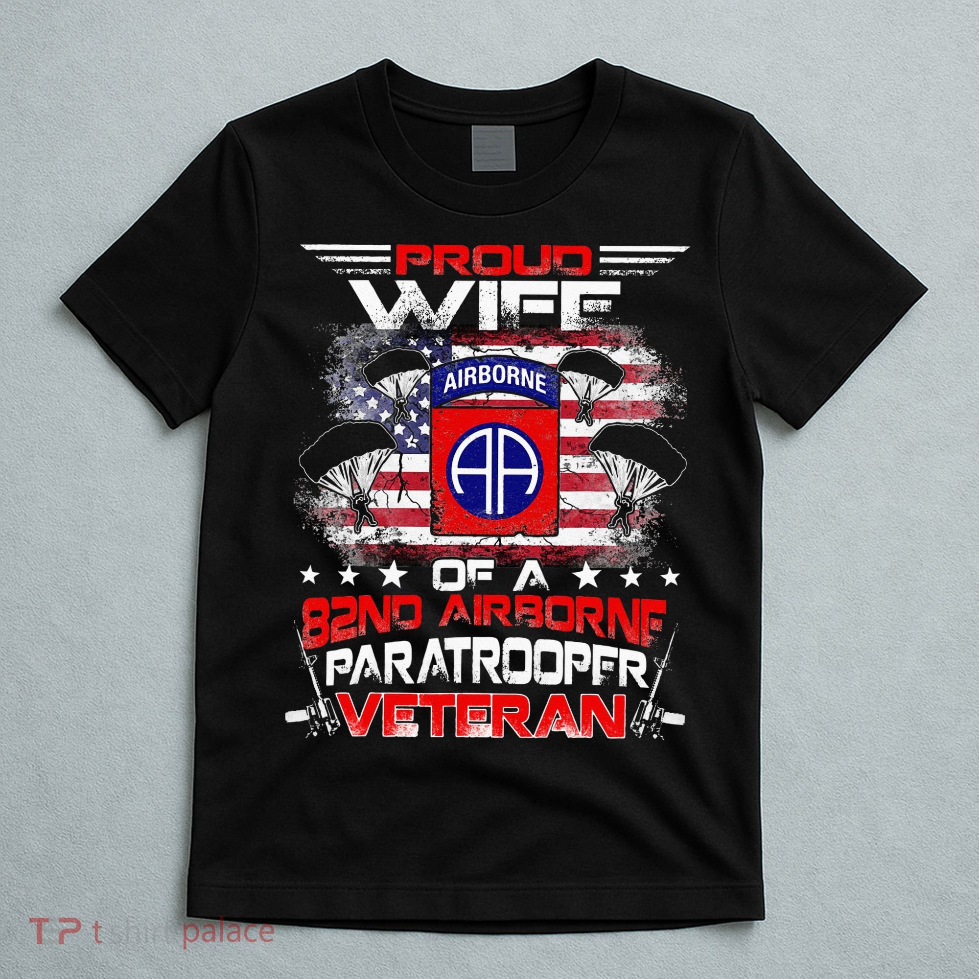 Proud Wife 82nd Airborne Paratrooper Veteran Flag T-Shirt