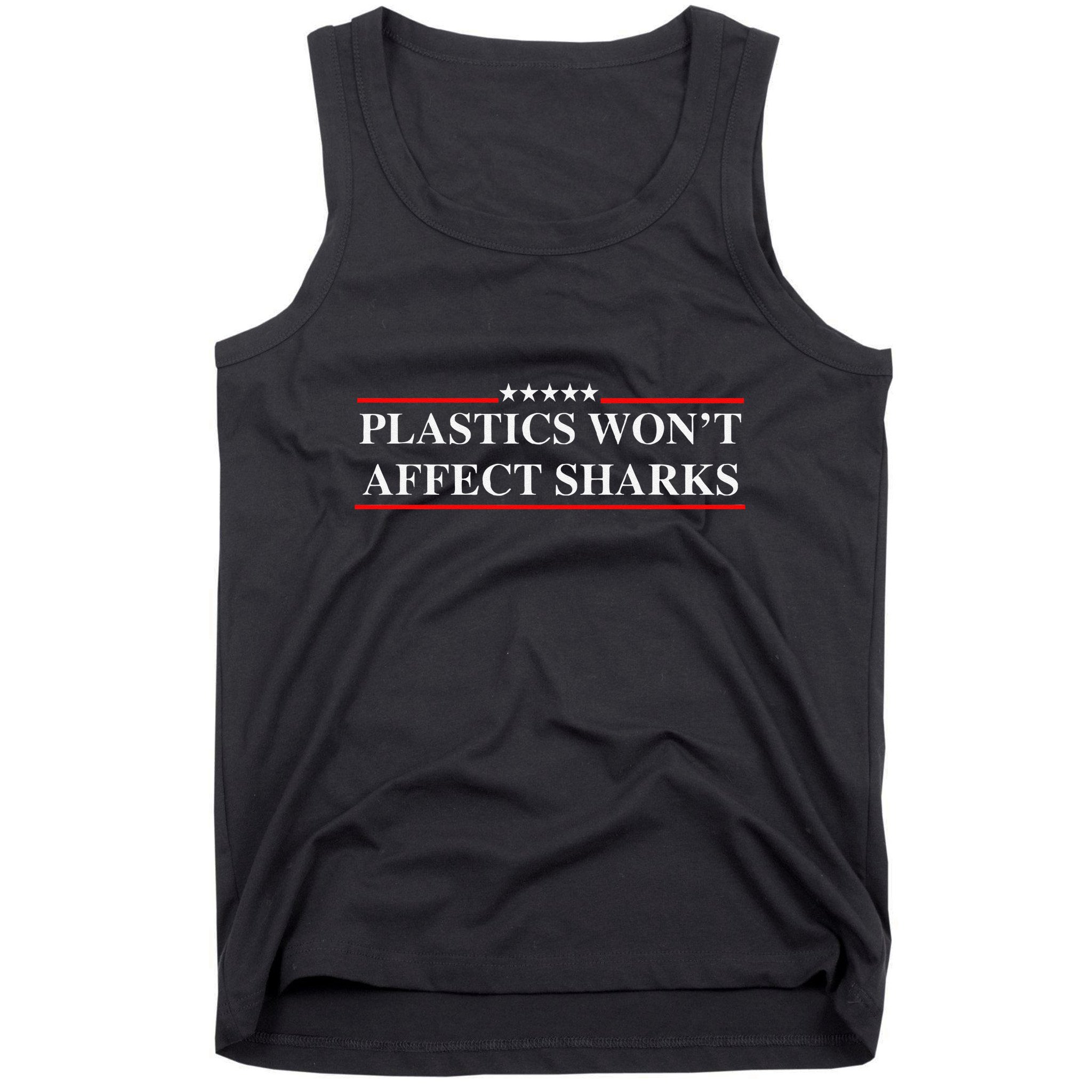 Plastics Won’T Affect Sharks Trump Marine Concerns Funny Tank Top