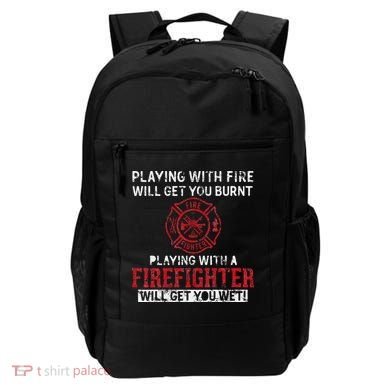 Playing With A Firefighter Will Get You Wet Backpack