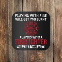 Playing With A Firefighter Will Get You Wet Coaster thumb 0