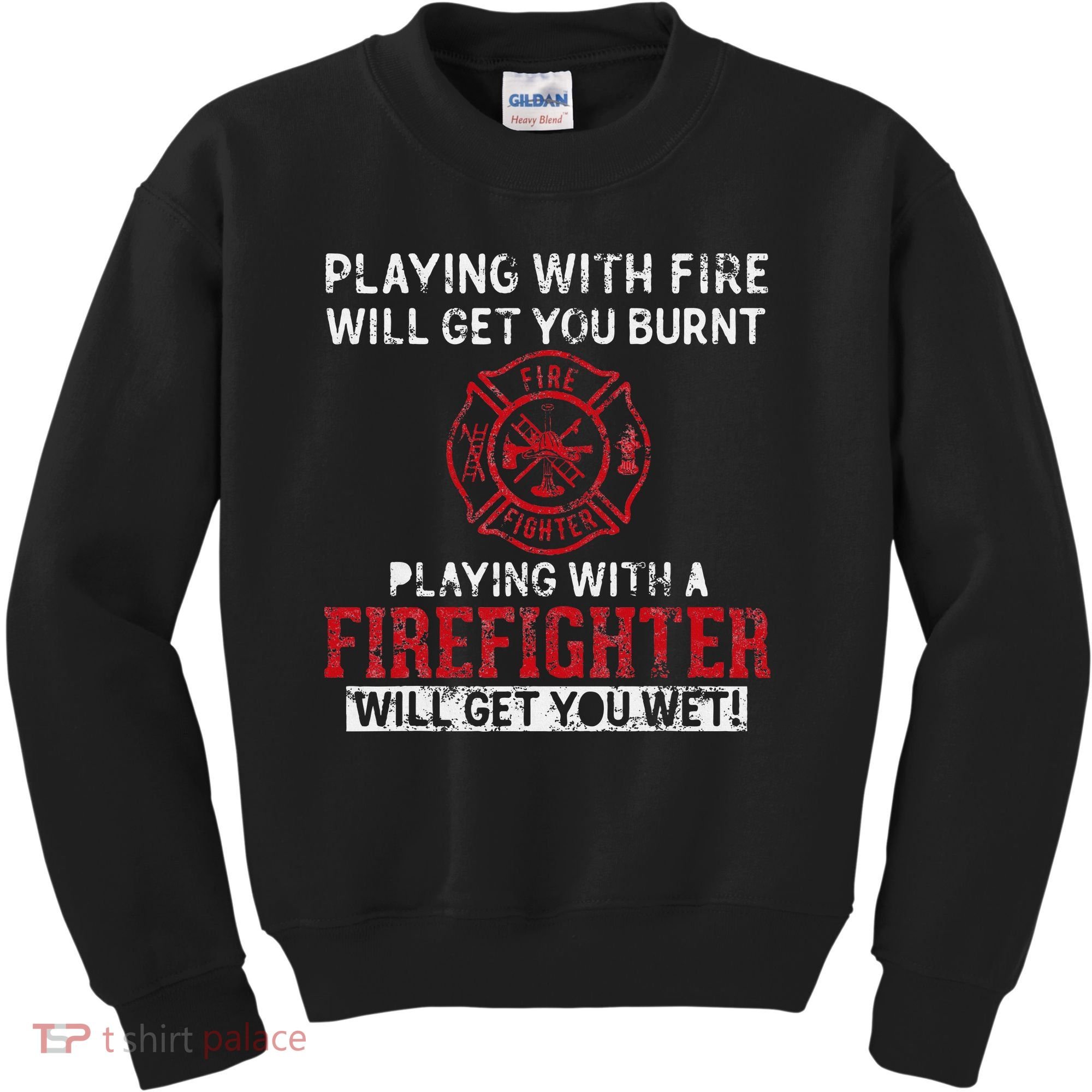 Playing With A Firefighter Will Get You Wet Kids Sweatshirt