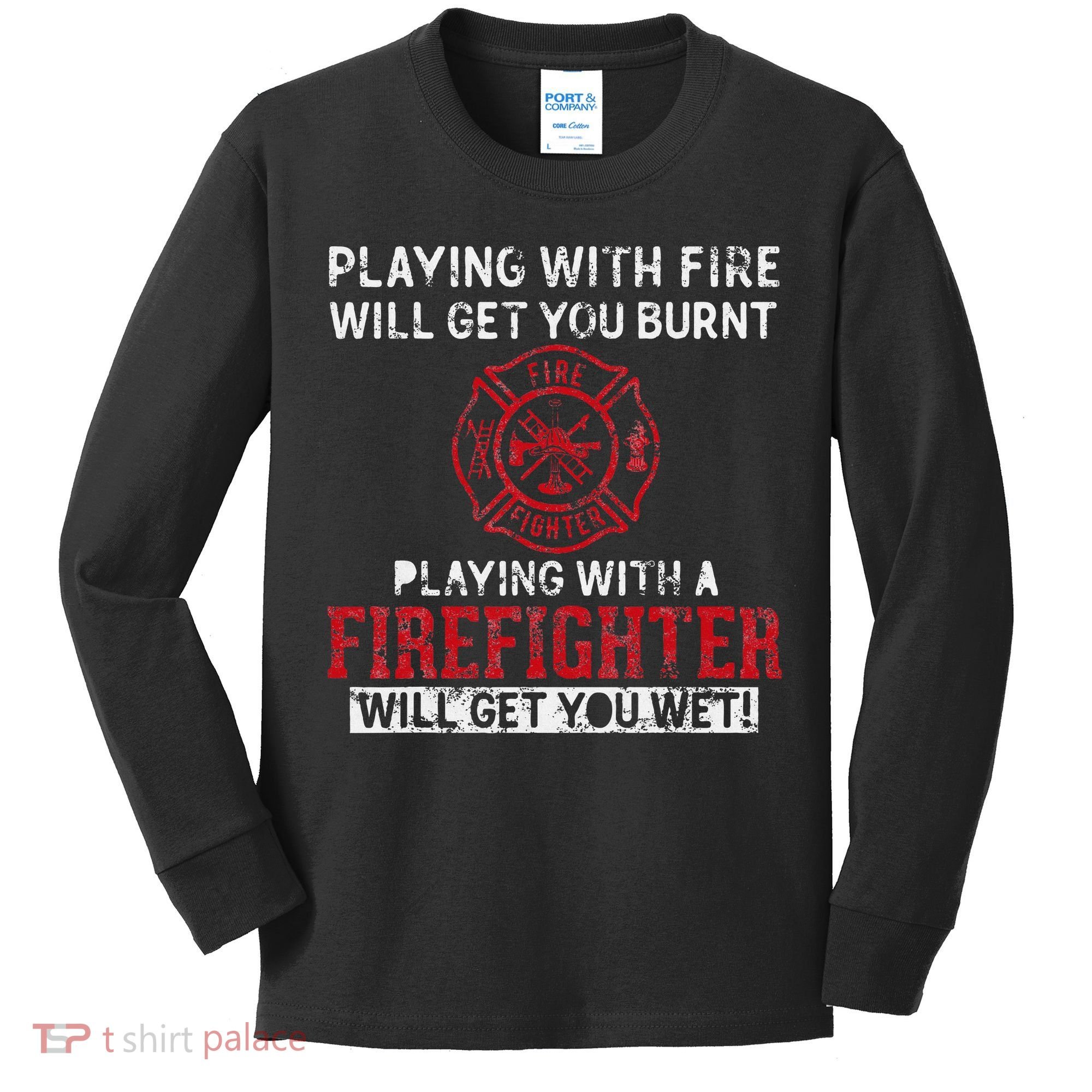 Playing With A Firefighter Will Get You Wet Kids Long Sleeve Shirt