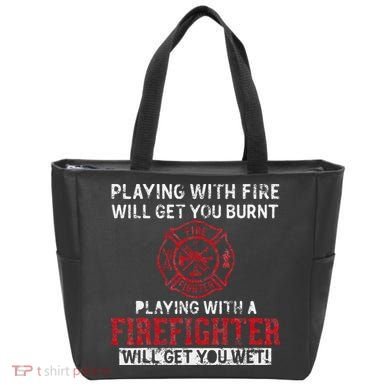 Playing With A Firefighter Will Get You Wet Tote Bag
