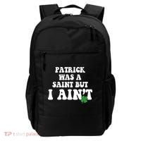 Patrick Was A Saint But I Aint Funny St Patricks Day Backpack thumb 0