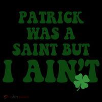 Patrick Was A Saint But I Aint Funny St Patricks Day Coffee Mug thumb 5