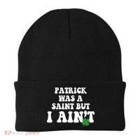 Patrick Was A Saint But I Aint Funny St Patricks Day Beanie thumb 0