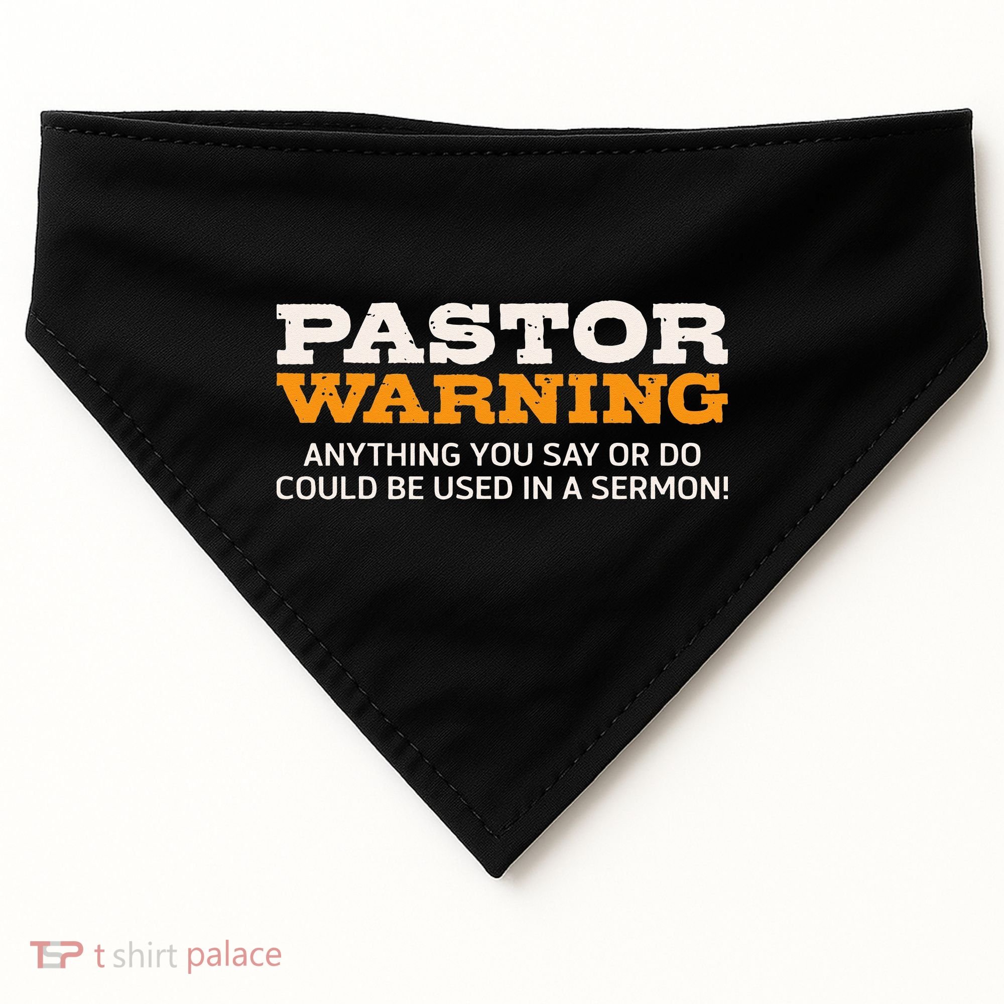 Pastor Warning Anything You Say Be Used In Sermon Gift USA-Made Doggie Bandana