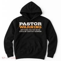 Pastor Warning Anything You Say Be Used In Sermon Gift Hoodie thumb 0