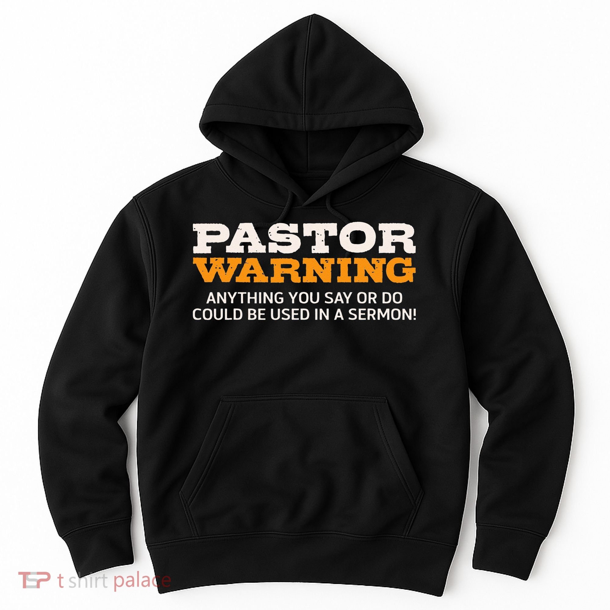 Pastor Warning Anything You Say Be Used In Sermon Gift Hoodie