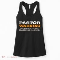Pastor Warning Anything You Say Be Used In Sermon Gift Women's Tank Top thumb 0