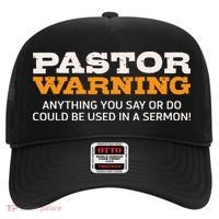 Pastor Warning Anything You Say Be Used In Sermon Gift Hat thumb 0