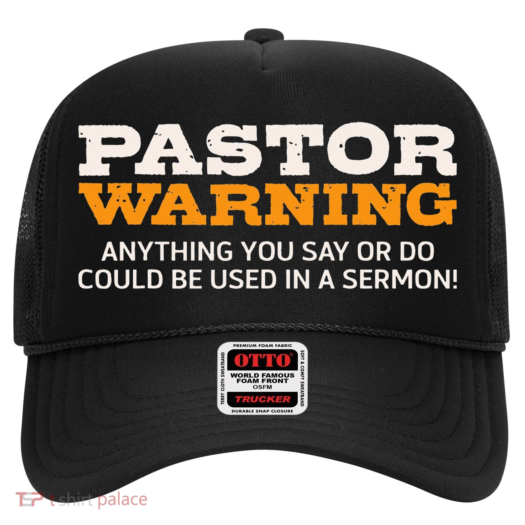 Pastor Warning Anything You Say Be Used In Sermon Gift Hat