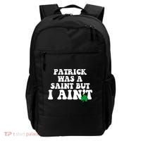 Patrick Was A Saint But I Aint Funny St Patricks Day Backpack thumb 0