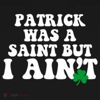 Patrick Was A Saint But I Aint Funny St Patricks Day Coaster thumb 2