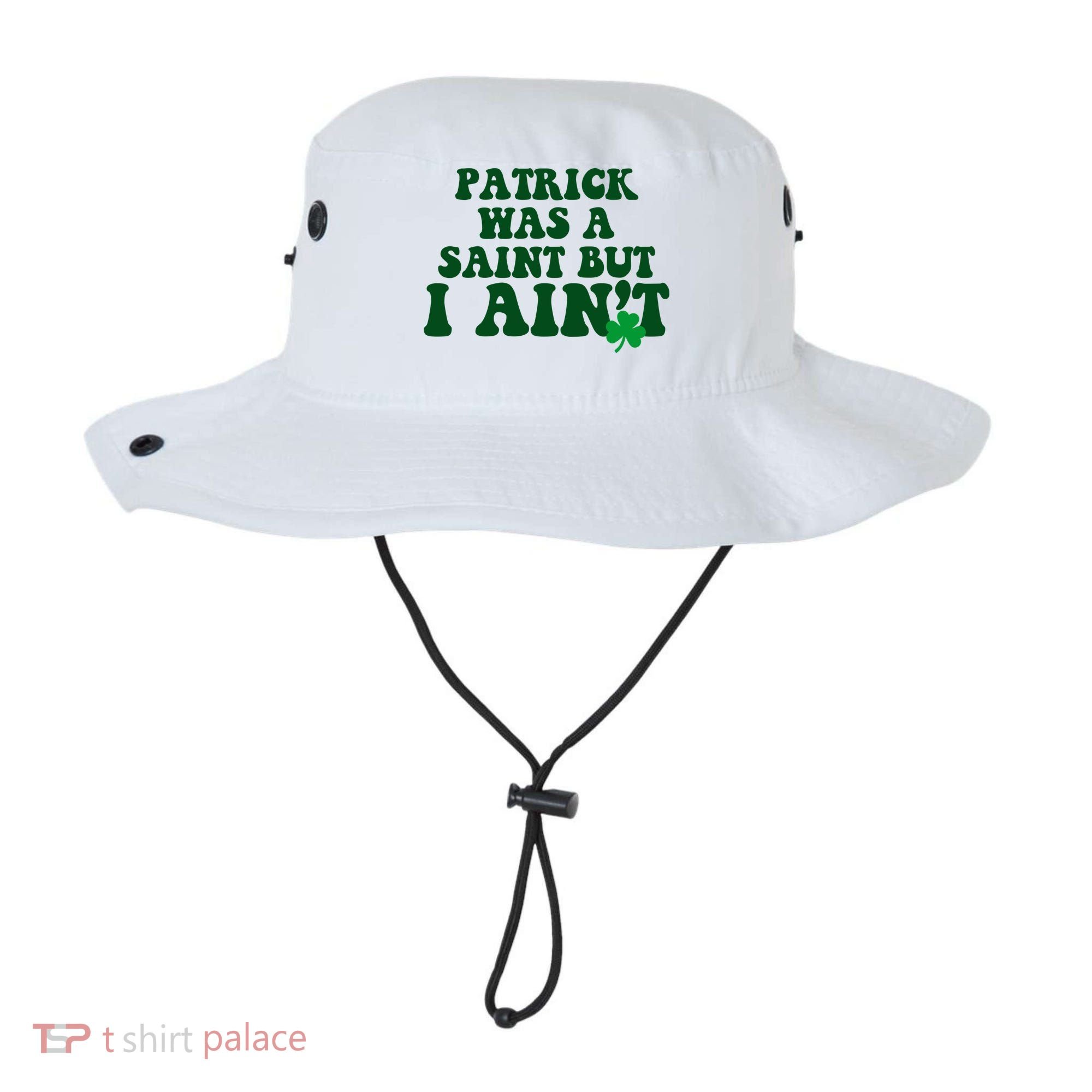 Patrick Was A Saint But I Aint Funny St Patricks Day Bucket Hat