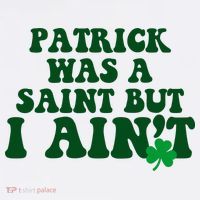 Patrick Was A Saint But I Aint Funny St Patricks Day Women's Hoodie thumb 2