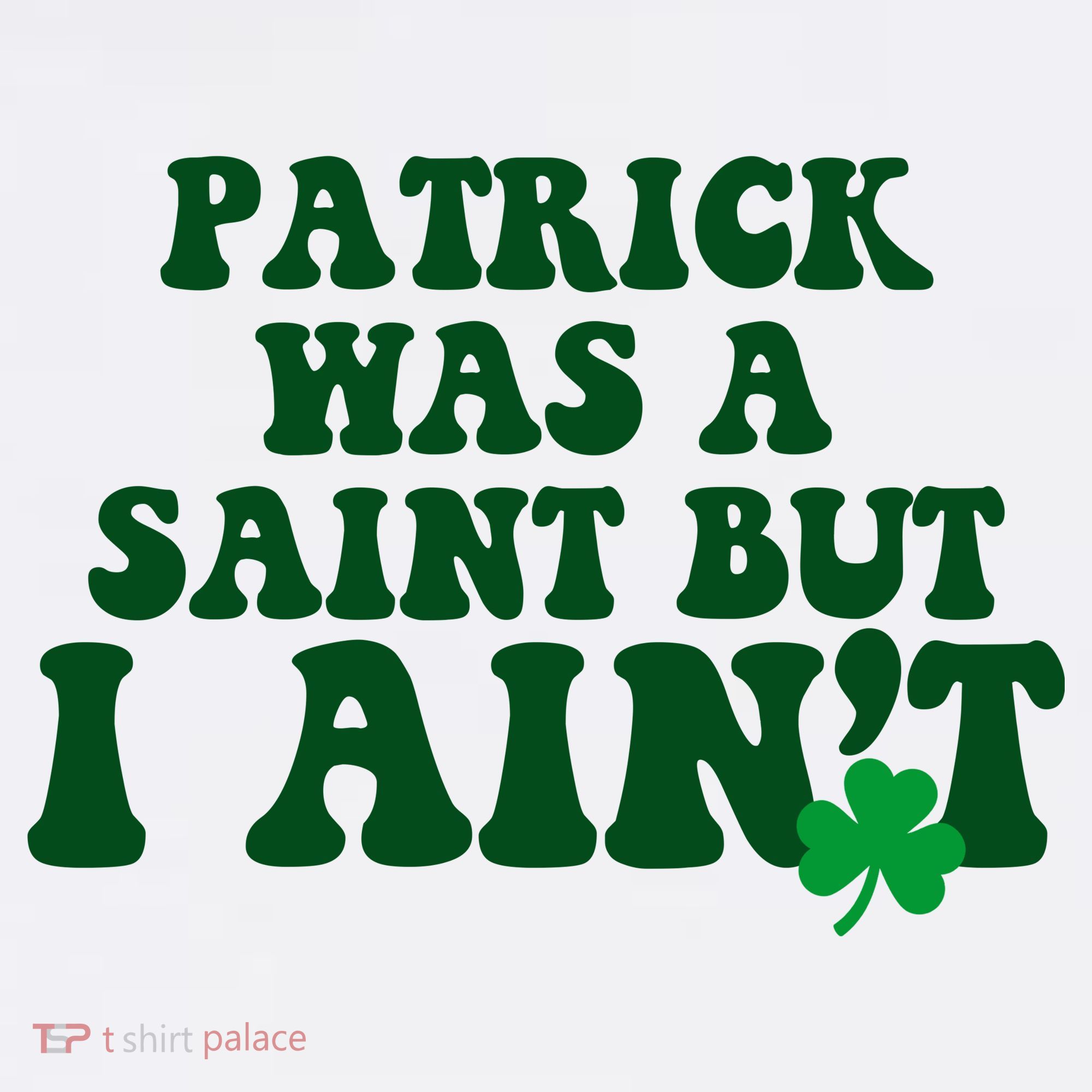 Patrick Was A Saint But I Aint Funny St Patricks Day Women's Tank Top