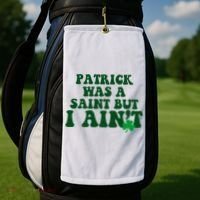 Patrick Was A Saint But I Aint Funny St Patricks Day Golf Towel thumb 2