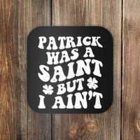 Patrick Was A Saint Funny St Patricks Day Coaster thumb 0