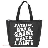 Patrick Was A Saint Funny St Patricks Day Tote Bag thumb 0