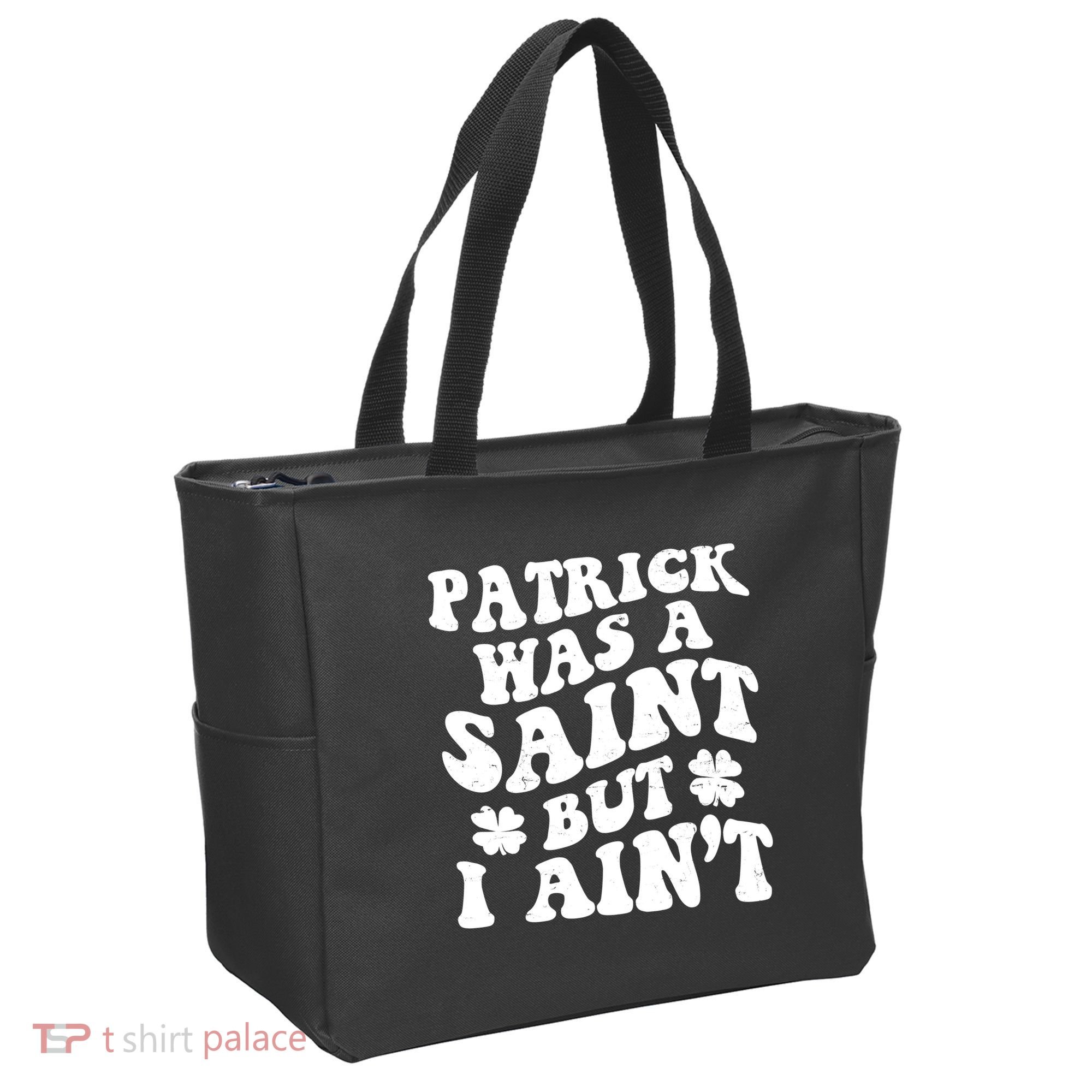 Patrick Was A Saint Funny St Patricks Day Tote Bag