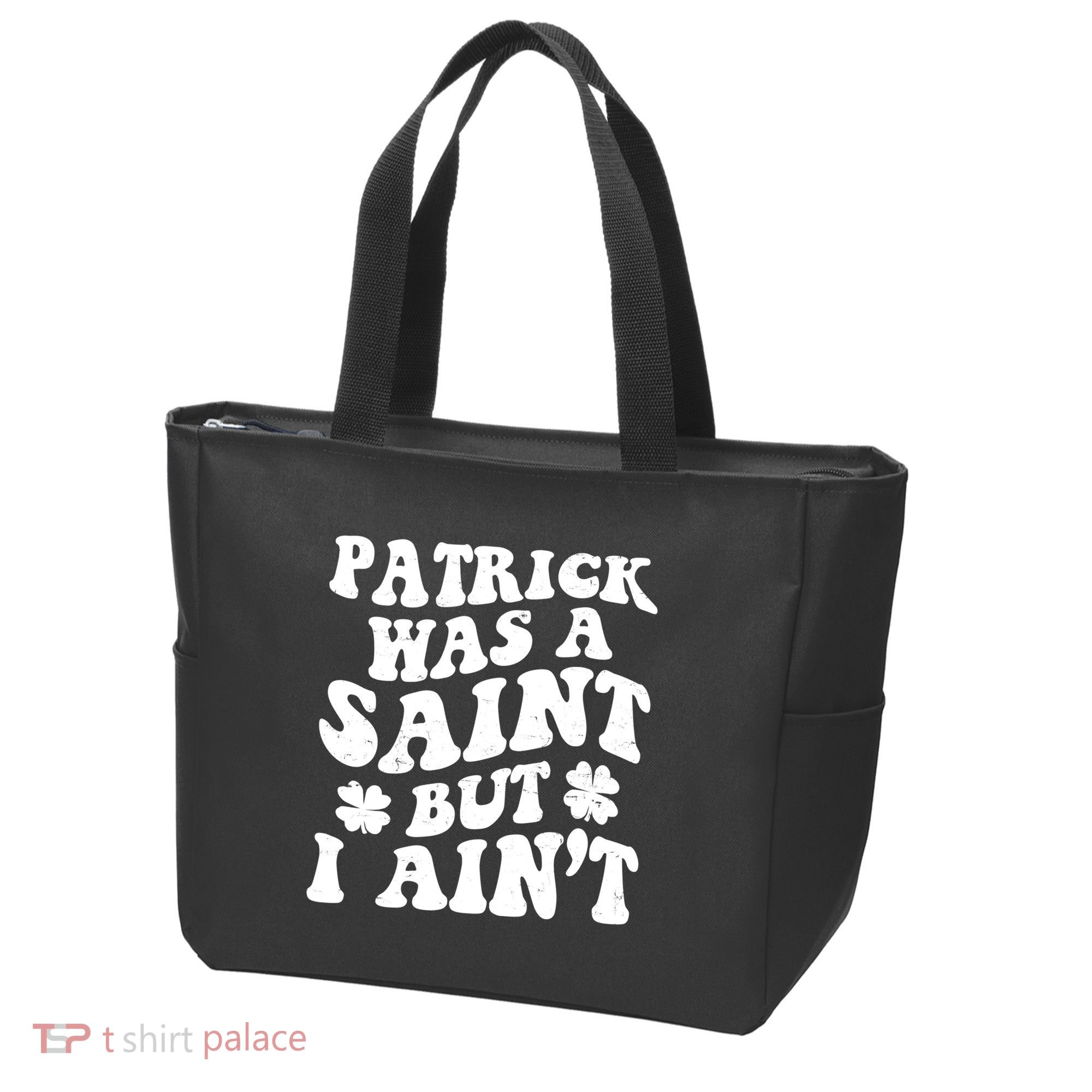 Patrick Was A Saint Funny St Patricks Day Tote Bag