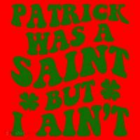Patrick Was A Saint Funny St Patricks Day Santa Hat thumb 1