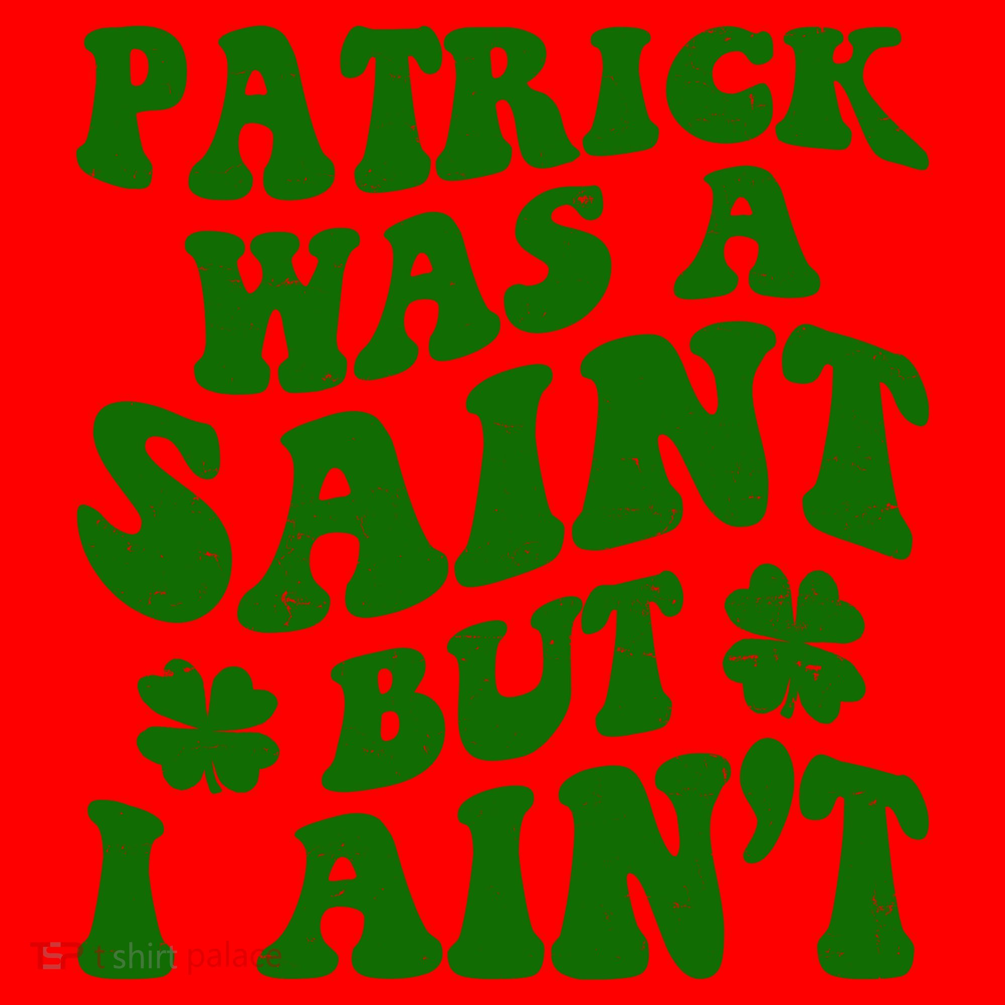 Patrick Was A Saint Funny St Patricks Day Santa Hat