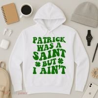 Patrick Was A Saint Funny St Patricks Day Hoodie thumb 3