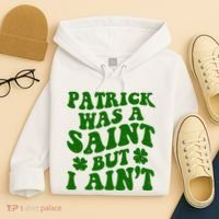 Patrick Was A Saint Funny St Patricks Day Hoodie thumb 4